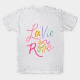 La Vie En Rose Rainbow Cursive T-Shirt